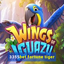 3355bet fortune tiger